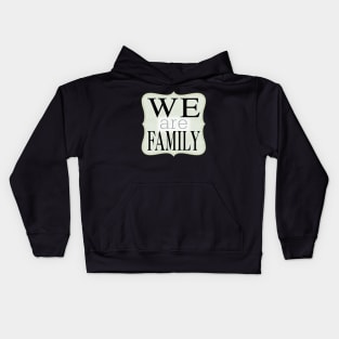 We are family Kids Hoodie